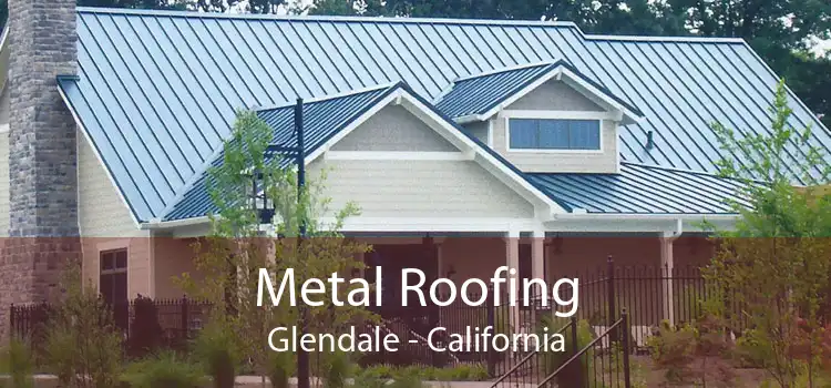 Metal Roofing Glendale - California